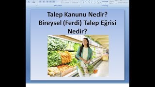 Talep Kanunu Nedir Bireysel Ferdi Talep Eğrisi Nedir [upl. by Brahear]