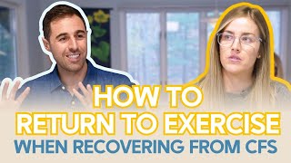 How To Return To Exercise When Recovering From CFS [upl. by Yemrots]