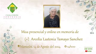 Misa presencial y online en memoria de Arcelia Lastenia Tamayo Sanchez [upl. by Fidelis]