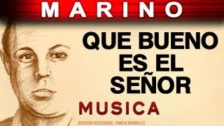 Marino  Que Bueno Es El Señor musica [upl. by Lamoureux]