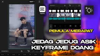 Cara Mudah Edit Jedag Jedug Keyframe Terbaru Di Capcut [upl. by Sergius964]