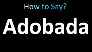 How to Pronounce Adobada [upl. by Tabby]