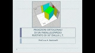 Proiezioni Ortogonali facili di un parallelepipedo ruotato di 30° dalla LT [upl. by Clovah]