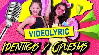 🔥 VIDEO LYRIC OFICIAL 🎶 IDENTICAS Y OPUESTAS Video Oficial ✨ KARINA Y MARINA feat Jose Seron [upl. by Adhamh]