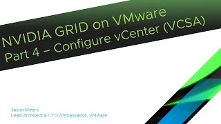 NVIDIA GRID on VMware Part4  configuring vCenter VCSA for GRID ESXi 65 GRID K2 Jason Meers [upl. by Trip205]