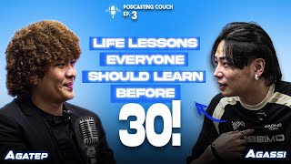 LIFE LESSONS EVERYONE SHOULD LEARN BEFORE 30  PodCasting Couch EP 3 AGASSI CHING  JOSHUA AGATEP [upl. by Dwinnell]