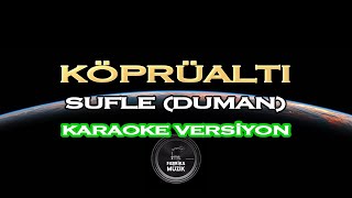 Sufle  Köprüaltı Acoustic Version Karaoke EvdeKal [upl. by Gambrill]