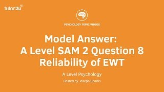 Psychology Model Answer A Level SAM 2 Q8 EWT [upl. by Couhp]