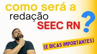 SEEC RN  como será a redação [upl. by Eelyme373]