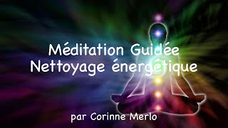 Méditation Guidée  Nettoyage énergétique [upl. by Halian118]