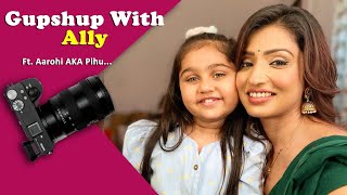 Gupshup with Ally  Ft Alefia Kapadia amp Aarohi Kumawat [upl. by Roer550]