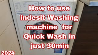 how to use indesit washing machine for Quick Wash in just 30 minutes 2024 [upl. by Oakie]