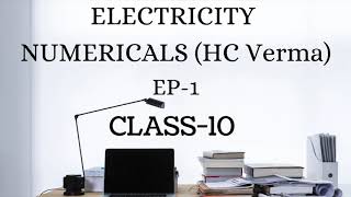 ELECTRICITY CLASS 10 NUMERICAL H C Verma Ep1 Q18 [upl. by Early]