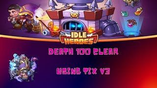 How to clear Death 100 with Tix  Idle Heroes [upl. by Risser73]