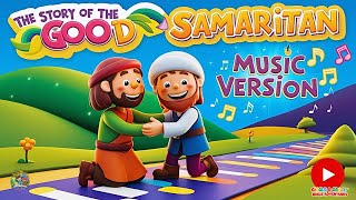 The Good Samaritan Song Lessons in Love and Kindness  Kids Bible Songs [upl. by Nolyag]