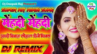 Mehndi Na Mujhko Lagana Mujhe Sajan Ke Ghar Ni Jana Dj Wadding Special Mix Song Dj Amit Raj [upl. by Kirsch287]