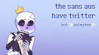 the sans aus have twitter but ✨animated✨ [upl. by Anelrahc]