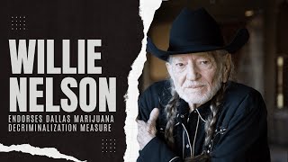 Willie Nelson Endorses Dallas Marijuana Decriminalization Measure [upl. by Emmerie]