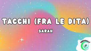 Sarah  TACCHI FRA LE DITA  TestoLyrics [upl. by Stelu769]