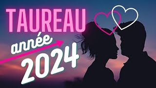 TAUREAU ♉️ ❤️ ANNÉE 2024 🌞  Après LATTENTE 🥺 Laction va touvrir les Portes de LAMOUR 🥰💝 [upl. by Atteuqram424]