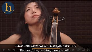 Bach Cello Suite No 6 in D major BWV 1012  Beiliang Zhu 5string Baroque cello [upl. by Yordan]