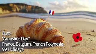 Armistice Day France Belgium French Polynesia  99 Holidays Butt [upl. by Blood]