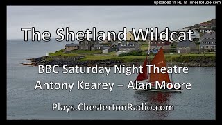 The Shetland Wildcat  BBC Saturday Night Theatre  Antony Kearey  Alan Moore [upl. by Malaspina606]