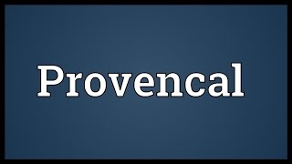 Provencal Meaning [upl. by Anirec]