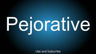 How to correctly pronounce  Pejorative [upl. by Attesor]