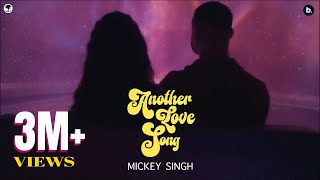 Another Love Song  Official Music Video  MICKEY SINGH 40K  punjabisong [upl. by Bartholomeus299]