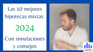 Las 10 mejores hipotecas mixtas de 2024 Consigue las hipotecas más baratas Simulación y cálculo [upl. by Llechtim]