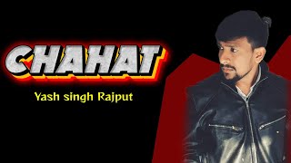 CHAAHAT SONG SING BY YASH RAJPUT PLEASE SUBSCRIBE MY CHAINAL [upl. by Aliuqehs]