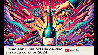 Como abrir una botella de vino sin saca corchos 2024 [upl. by Meggy]