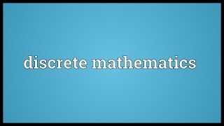 Discrete mathematics Meaning [upl. by Shotton102]