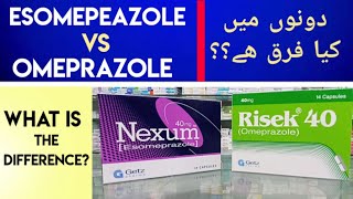 Esomeprazole VS Omeprazole Whats The Difference Between Them In Urdu Hindi  Risek  Nexum  PPI [upl. by Dniren153]