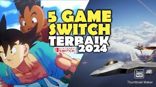 5 GAME SWITCH TERBAIK DITAHUN 2024 [upl. by Nrubliw]