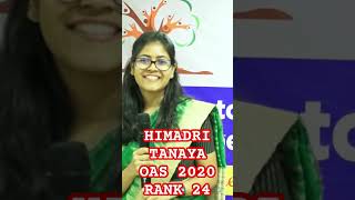 HIMADRI TANAYA OAS 2020 RANK 24 opsc upsc [upl. by Wakeen56]