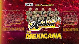 LA MEXICANA EN VIVO RITMO KNDENTE [upl. by Obla463]