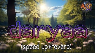 Daryaa speed up reverb  Manmarziyaan  Amit Trivedi Shellee  lofi song  Ankit Sound peeplu [upl. by Isia]