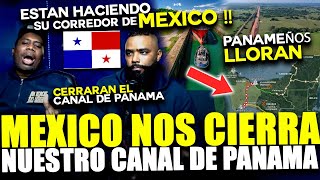 PANAMEÑOS LLORAN POR QUE CERRARAN EL CANAL DE PANAMA POR EL CORREDOR DE MEXICO istmo de tehuantepec [upl. by Henrique341]