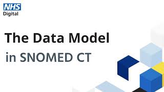 SNOMED CT tutorial The Data Model  NHS Digital [upl. by Nosned]