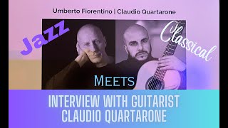 Guitarist Claudio Quartarone Interview On Jazz and Classical Music [upl. by Ibok]