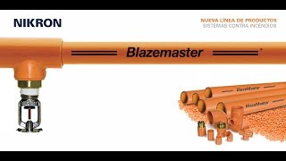 BlazeMaster  Sistemas de protección contra incendios tuberías CPVC y sprinklers [upl. by Gian]