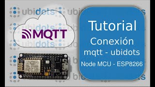 Conexión Ubidots MQTTT con la placa Node MCU [upl. by Retrop]