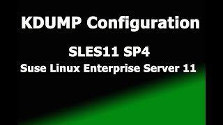 Kdump Configuration In SLES11 SP4 A Step by Step Procedure SLES11 [upl. by Amyaj812]