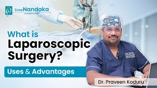 Laparoscopic Surgery vs Conventional Open Surgery  Uses and Advantages  Dr Praveen Koduru [upl. by Ruzich]