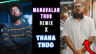 Manavalan Thug Remix ft Thaha Thug  Ashwin Bhaskar [upl. by Emanuele346]