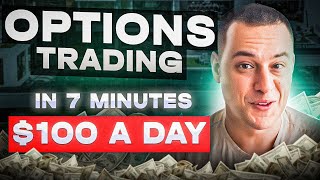 Options Trading in 7 Minutes How to Make 100 DAY As A Beginner [upl. by Clement]