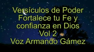 Versículos de la Biblia para confiar en el poder de Dios VOL 2 ARMANDO GAMEZ [upl. by Neelhtac]