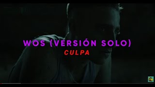 WOS versión solo  Culpa  Letra Español  ingles  Lyric [upl. by Taffy]